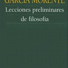 Garcìa, M. Lecciones Preliminares de Filosofìa. Lecciòn I.