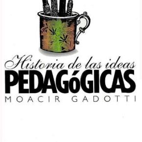Gadotti Moacir – Historia De Las Ideas Pedagógicas [Libro completo]